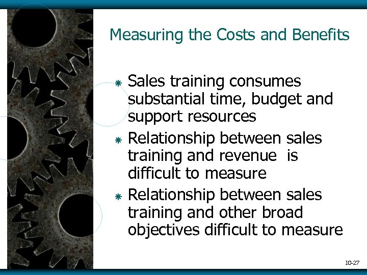 Measuring the Costs and Benefits ã ã ã Sales training consumes substantial time, budget