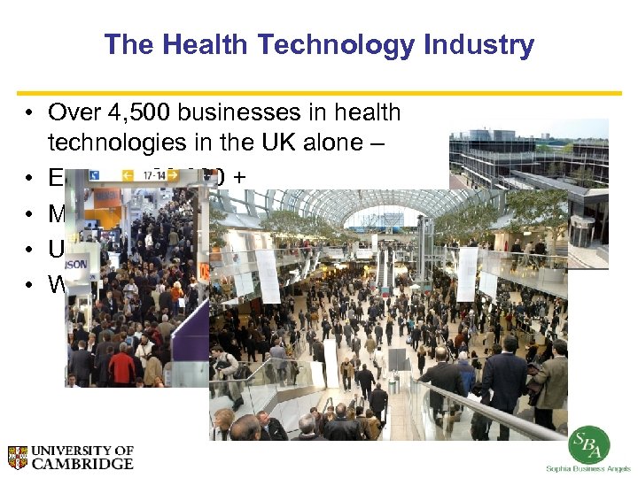 The Health Technology Industry • Over 4, 500 businesses in health technologies in the