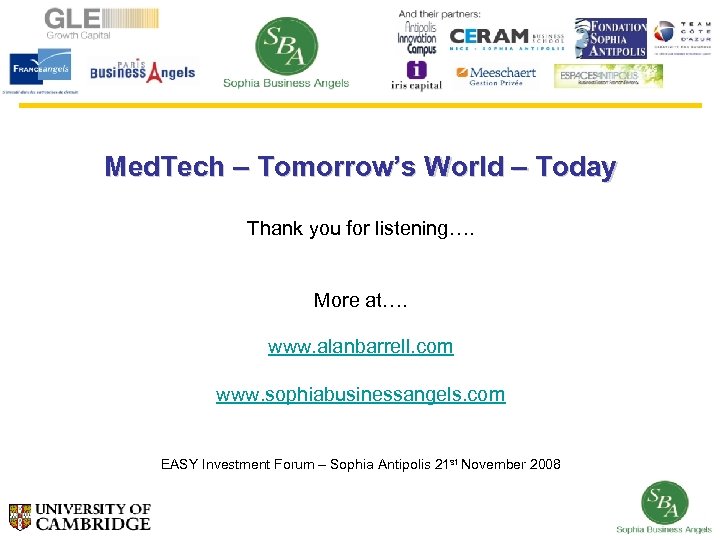 Med. Tech – Tomorrow’s World – Today Thank you for listening…. More at…. www.