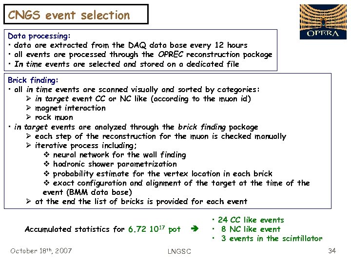 CNGS event selection Data processing: • data are extracted from the DAQ data base