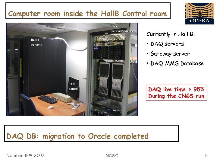 Computer room inside the Hall. B Control room Currently in Hall B: • DAQ