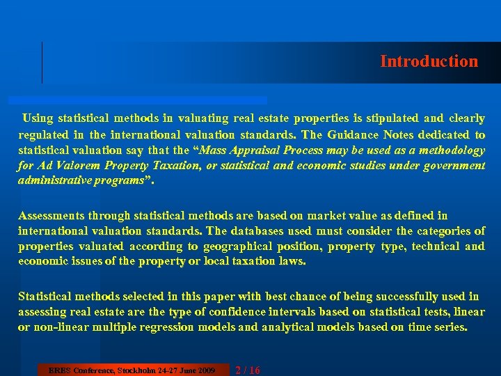 Introduction Using statistical methods in valuating real estate properties is stipulated and clearly regulated