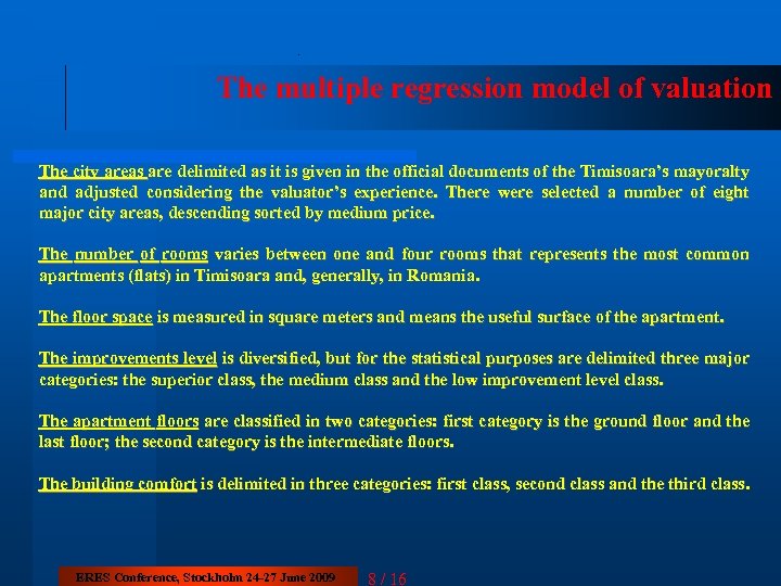 The multiple regression model of valuation The city areas are delimited as it is