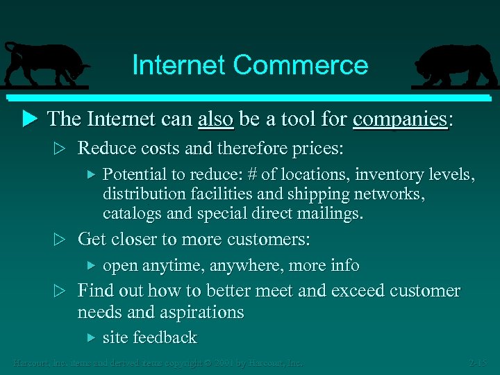 Internet Commerce u The Internet can also be a tool for companies: w Reduce