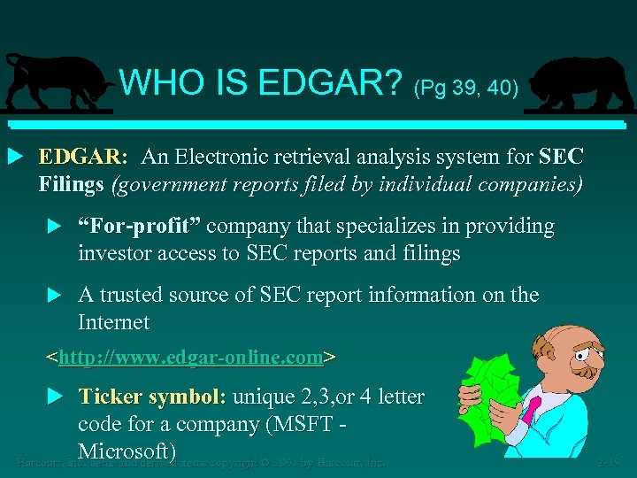 WHO IS EDGAR? (Pg 39, 40) u EDGAR: An Electronic retrieval analysis system for