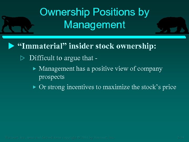 Ownership Positions by Management u “Immaterial” insider stock ownership: w Difficult to argue that