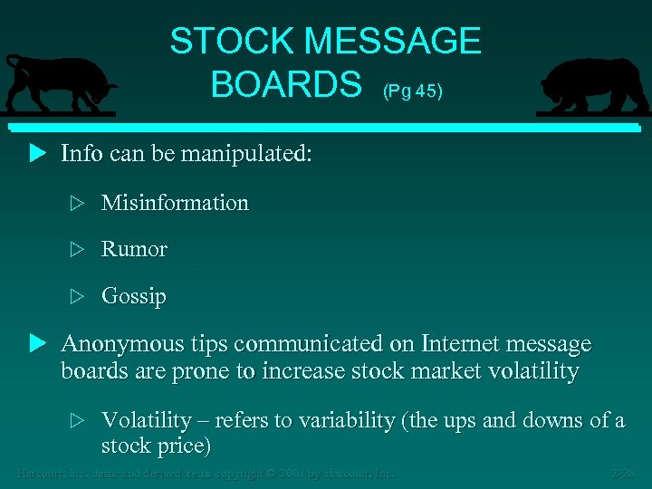 STOCK MESSAGE BOARDS (Pg 45) u Info can be manipulated: w Misinformation w Rumor