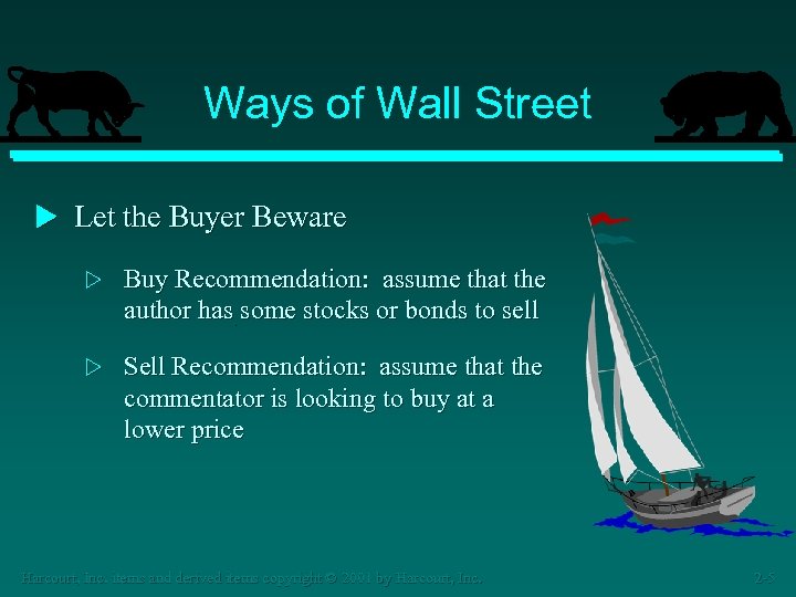 Ways of Wall Street u Let the Buyer Beware w Buy Recommendation: assume that