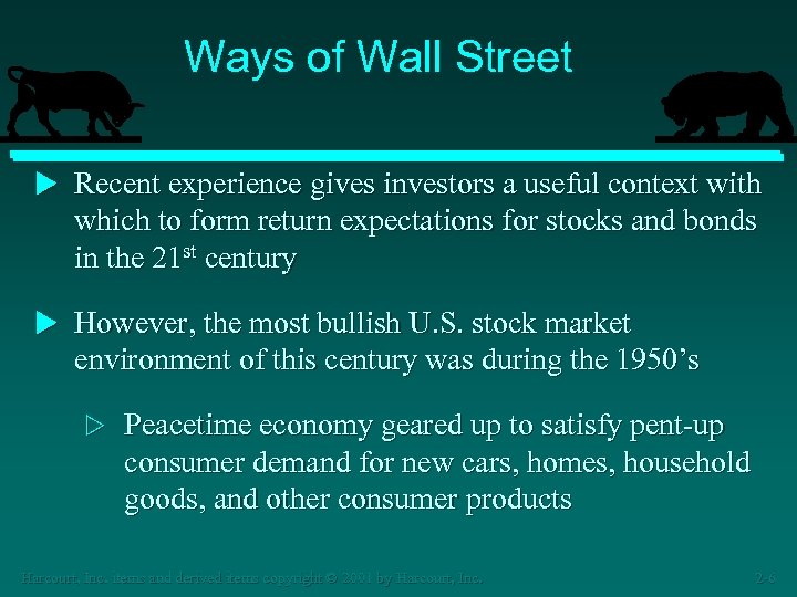 Ways of Wall Street u Recent experience gives investors a useful context with which