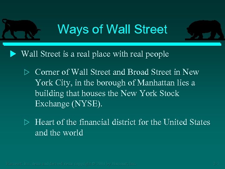 Ways of Wall Street u Wall Street is a real place with real people