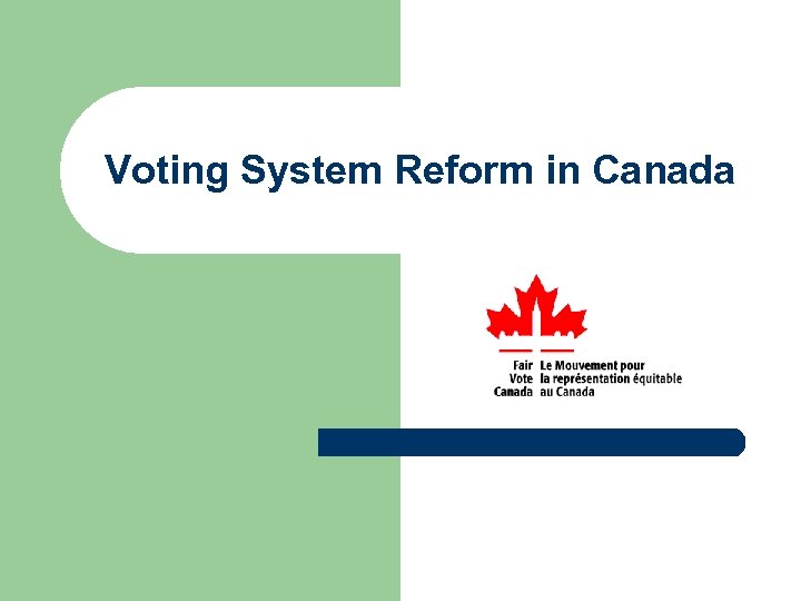 Voting System Reform in Canada 