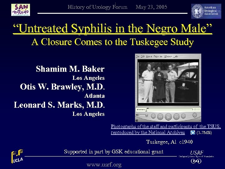 1 History of Urology Forum May 23, 2005 “Untreated Syphilis in the Negro Male”