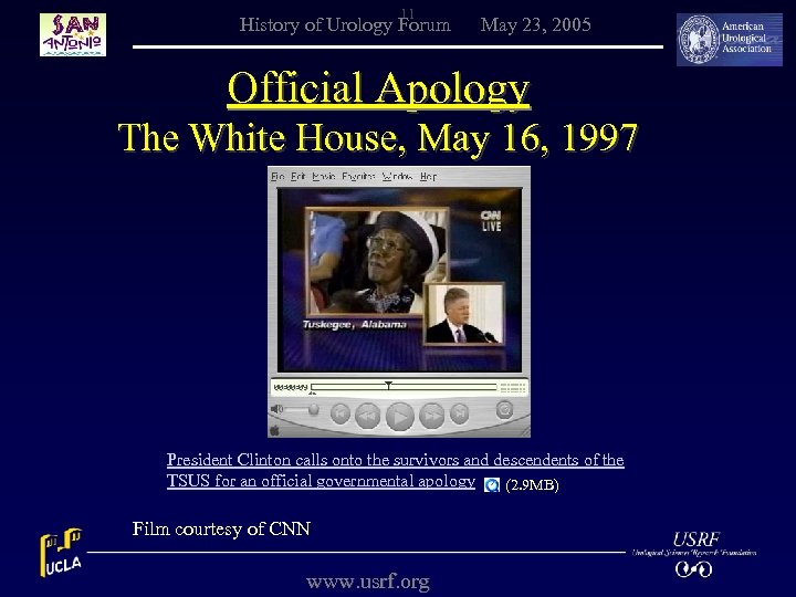 11 History of Urology Forum May 23, 2005 Official Apology The White House, May