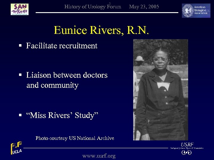 5 History of Urology Forum May 23, 2005 Eunice Rivers, R. N. § Facilitate