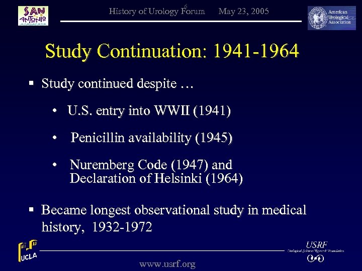 6 History of Urology Forum May 23, 2005 Study Continuation: 1941 -1964 § Study