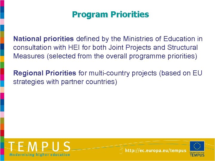 Program Priorities National priorities defined by the Ministries of Education in consultation with HEI