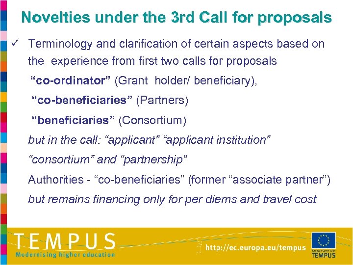 Novelties under the 3 rd Call for proposals ü Terminology and clarification of certain