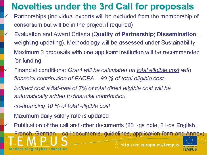 Novelties under the 3 rd Call for proposals ü Partnerships (individual experts will be