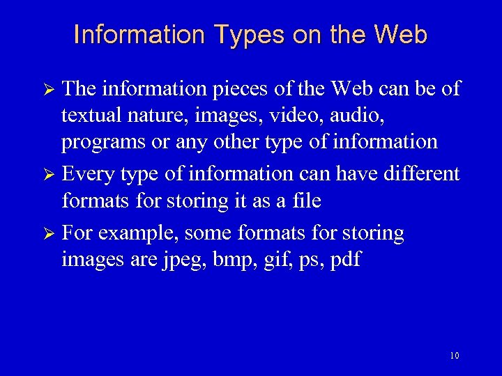 Information Types on the Web The information pieces of the Web can be of