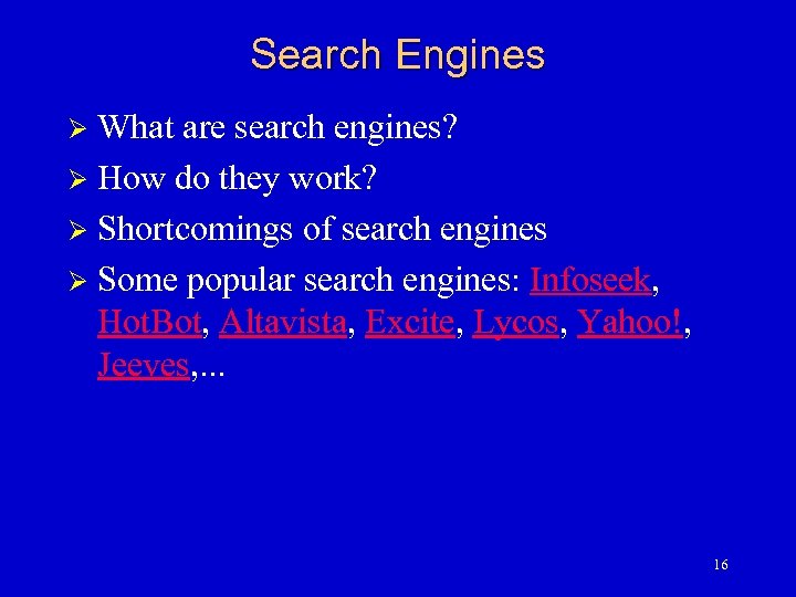 Search Engines What are search engines? Ø How do they work? Ø Shortcomings of