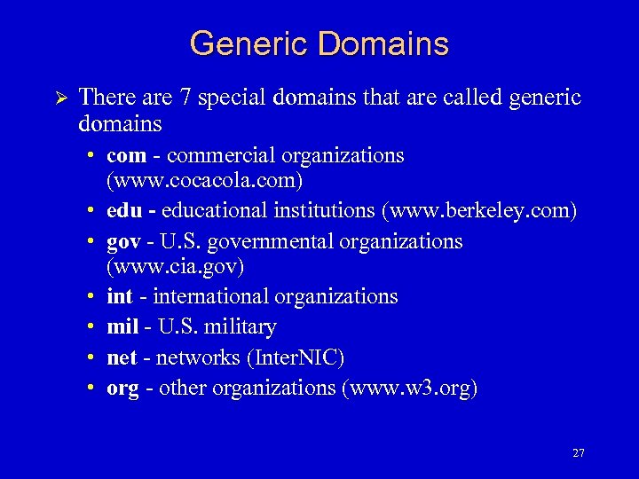 Generic Domains Ø There are 7 special domains that are called generic domains •