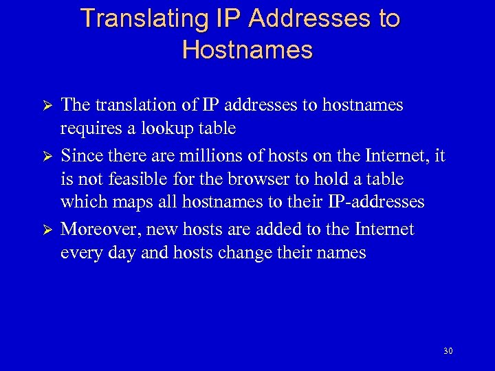 Translating IP Addresses to Hostnames Ø Ø Ø The translation of IP addresses to