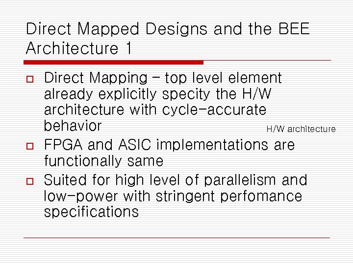 Direct Mapped Designs and the BEE Architecture 1 o o o Direct Mapping –