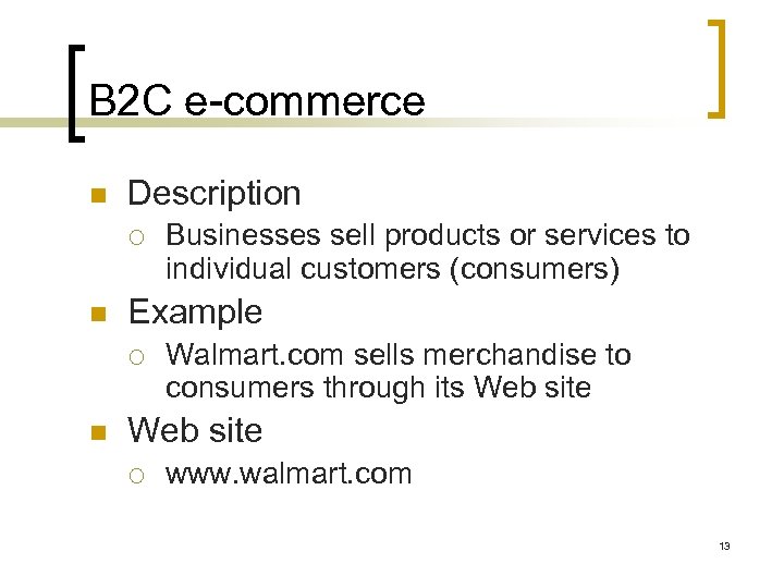 B 2 C e-commerce n Description ¡ n Example ¡ n Businesses sell products