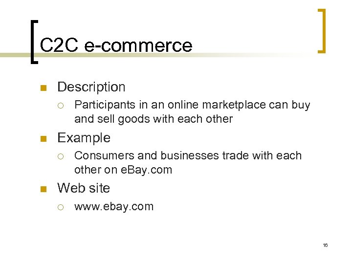 C 2 C e-commerce n Description ¡ n Example ¡ n Participants in an