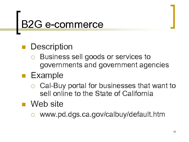 B 2 G e-commerce n Description ¡ n Example ¡ n Business sell goods