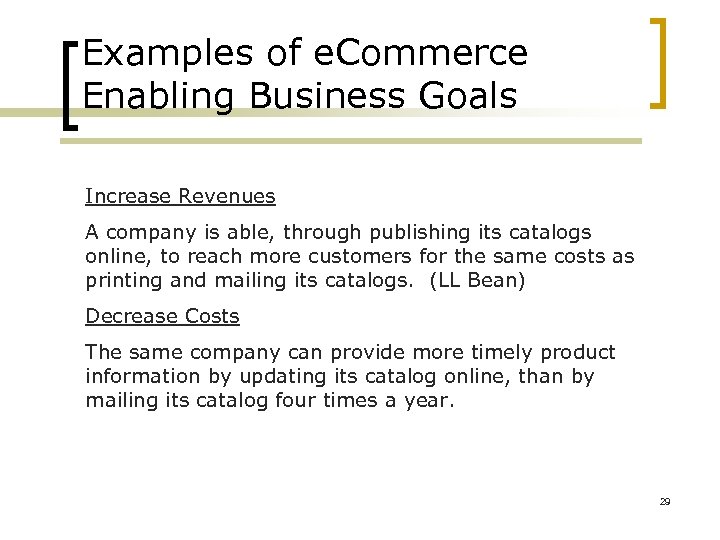 Examples of e. Commerce Enabling Business Goals Increase Revenues A company is able, through