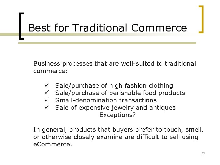 Best for Traditional Commerce Business processes that are well-suited to traditional commerce: ü ü