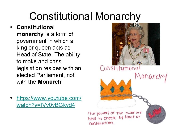 Constitutional Monarchy • Constitutional monarchy is a form of government in which a king