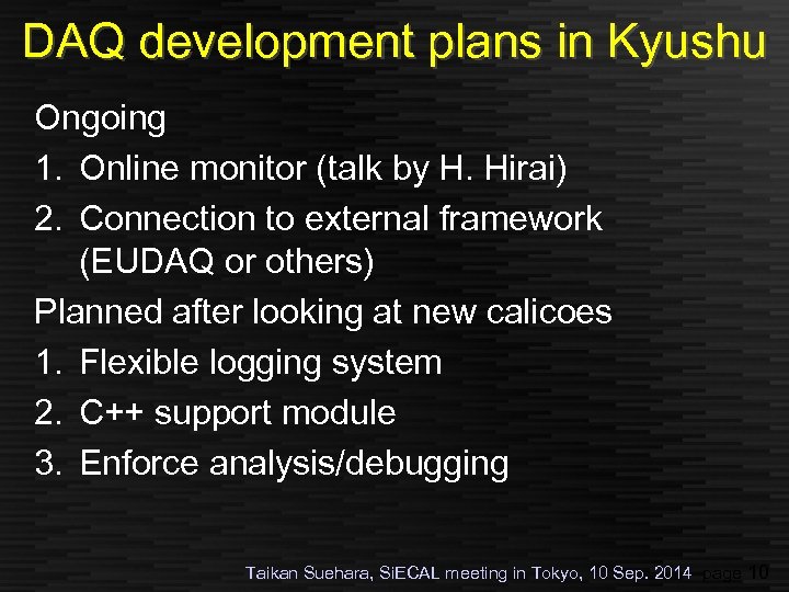 DAQ development plans in Kyushu Ongoing 1. Online monitor (talk by H. Hirai) 2.