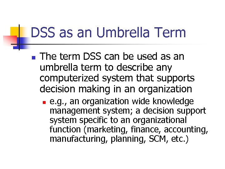 DSS as an Umbrella Term n The term DSS can be used as an