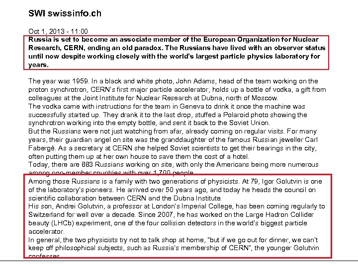 SWI swissinfo. ch Oct 1, 2013 - 11: 00 Russia is set to become