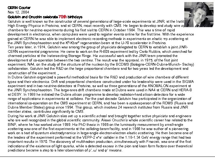 CERN Courier Nov 12, 2004 Golutvin and Onuchin celebrate 70 th birthdays Golutvin is