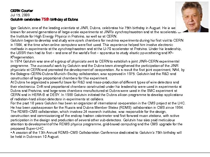 CERN Courier Jul 15, 2009 Golutvin celebrates 75 th birthday at Dubna Igor Golutvin,
