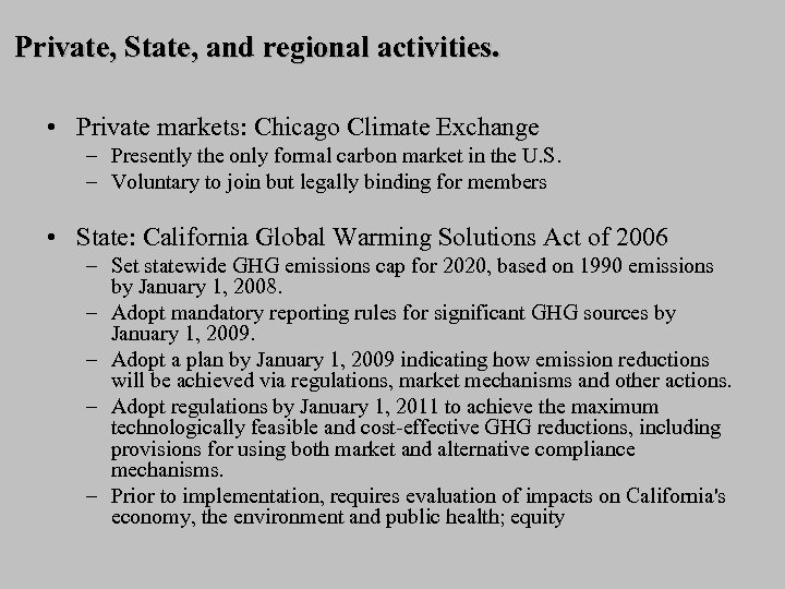 Private, State, and regional activities. • Private markets: Chicago Climate Exchange – Presently the