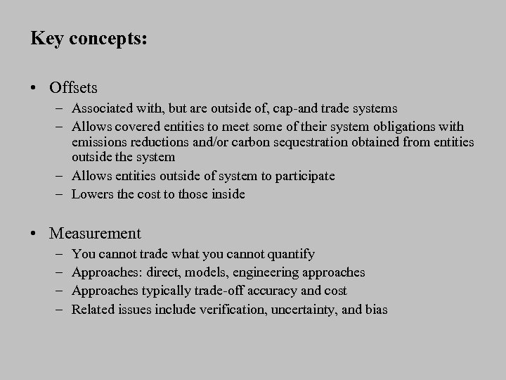 Key concepts: • Offsets – Associated with, but are outside of, cap-and trade systems