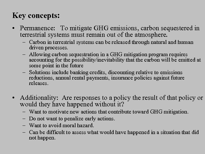 Key concepts: • Permanence: To mitigate GHG emissions, carbon sequestered in terrestrial systems must