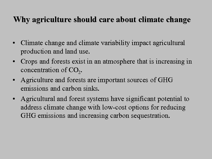 Why agriculture should care about climate change • Climate change and climate variability impact