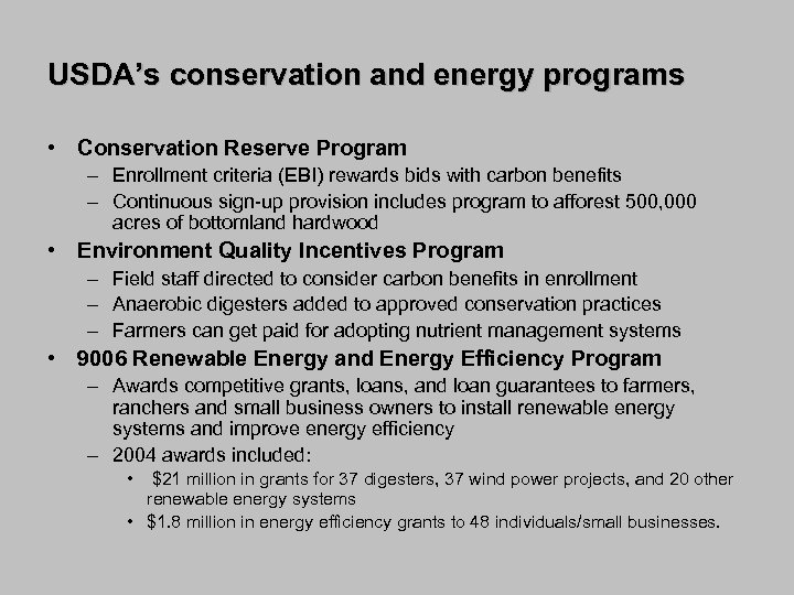 USDA’s conservation and energy programs • Conservation Reserve Program – Enrollment criteria (EBI) rewards