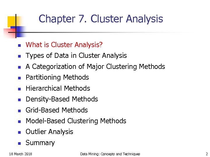 Chapter 7. Cluster Analysis n What is Cluster Analysis? n Types of Data in