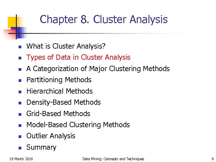 Chapter 8. Cluster Analysis n What is Cluster Analysis? n Types of Data in