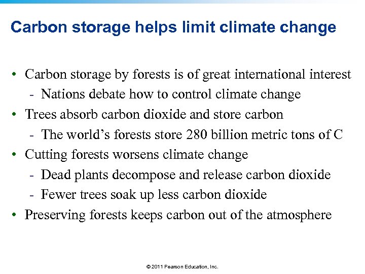 Carbon storage helps limit climate change • Carbon storage by forests is of great