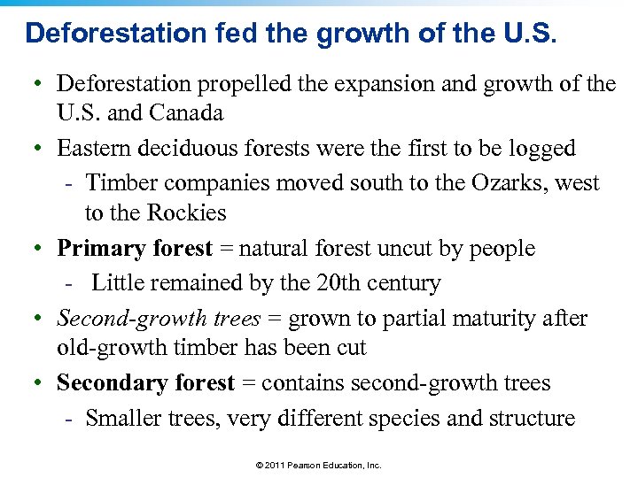 Deforestation fed the growth of the U. S. • Deforestation propelled the expansion and