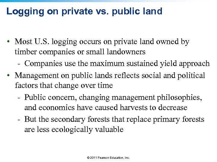 Logging on private vs. public land • Most U. S. logging occurs on private