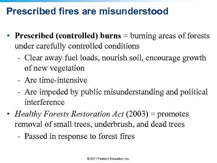 Prescribed fires are misunderstood • Prescribed (controlled) burns = burning areas of forests under