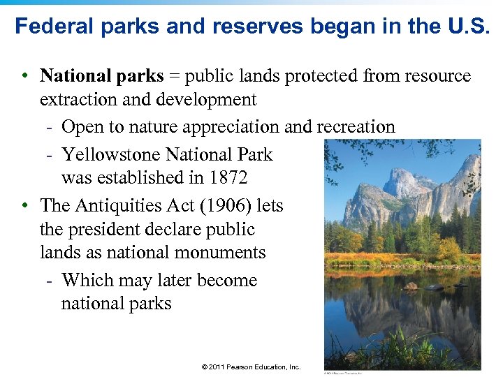 Federal parks and reserves began in the U. S. • National parks = public